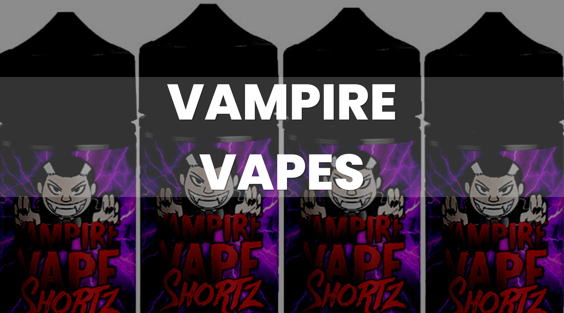Who Are Vampire Vape? - Vape Direct