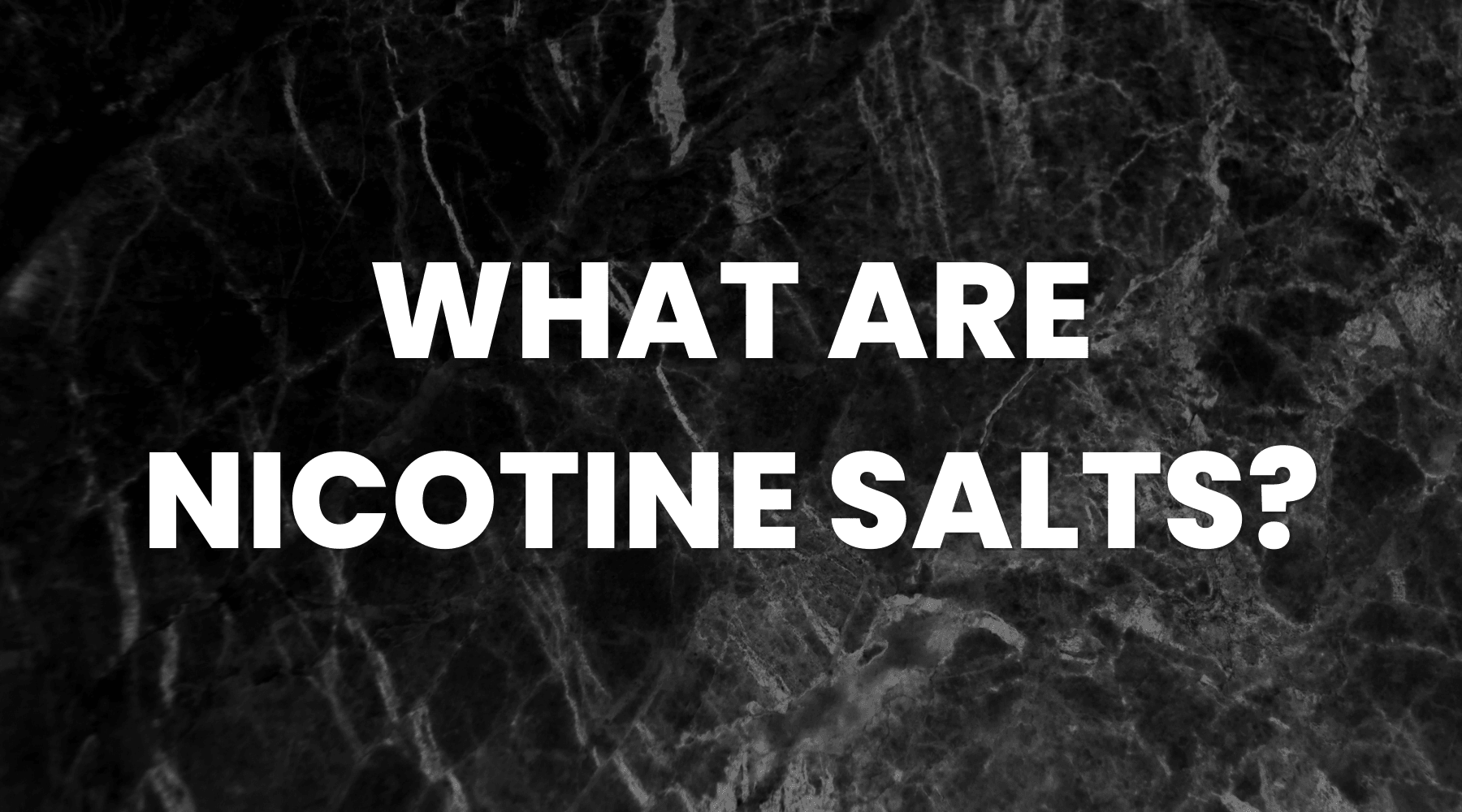 What Are Nicotine Salts? - Vape Direct