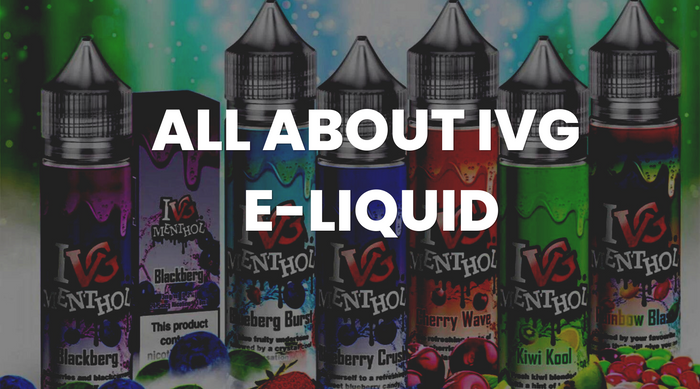 All About IVG Vape Products - Vape Direct