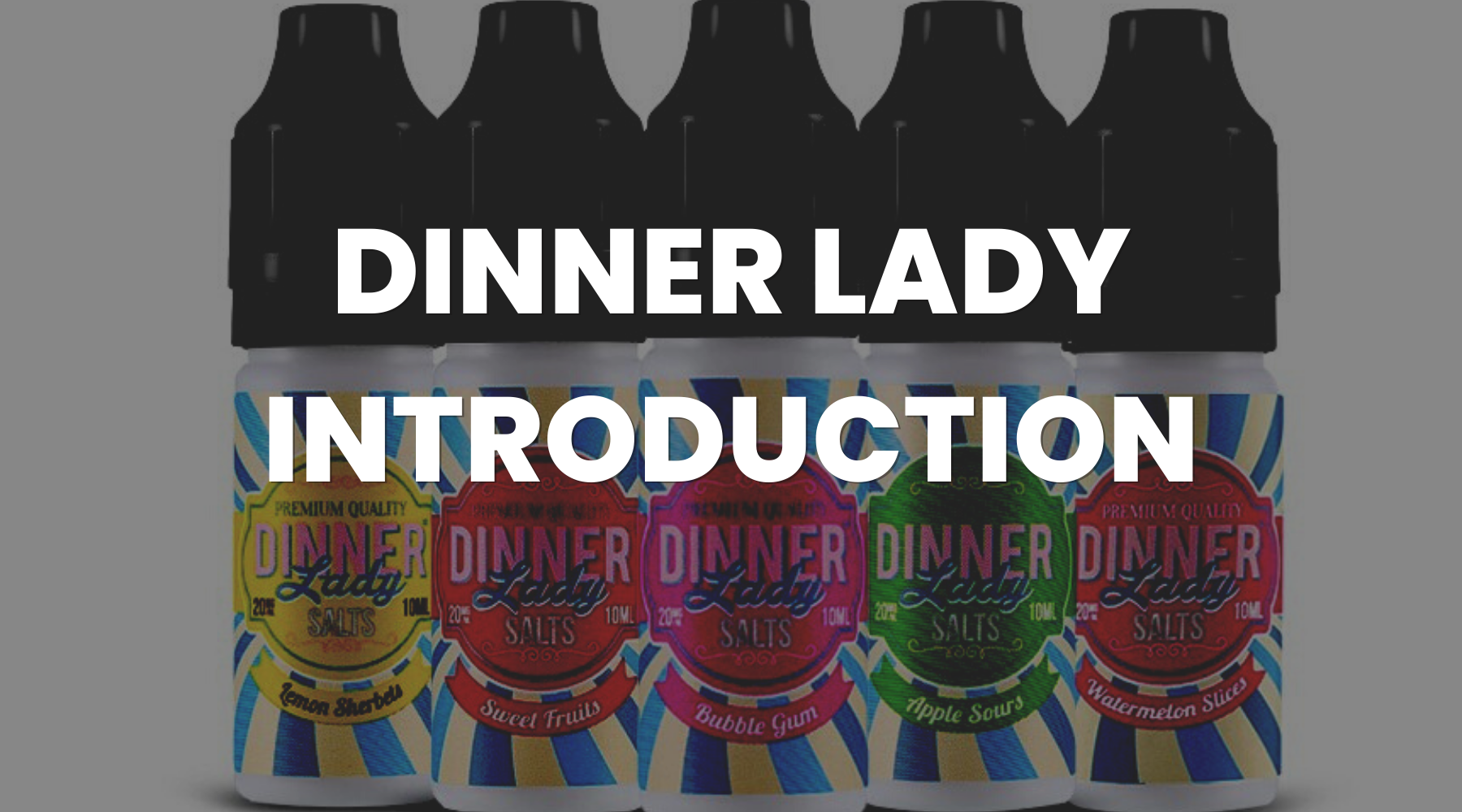 Introducing Dinner Lady Vape Products Introducing Dinner Lady Vape Products