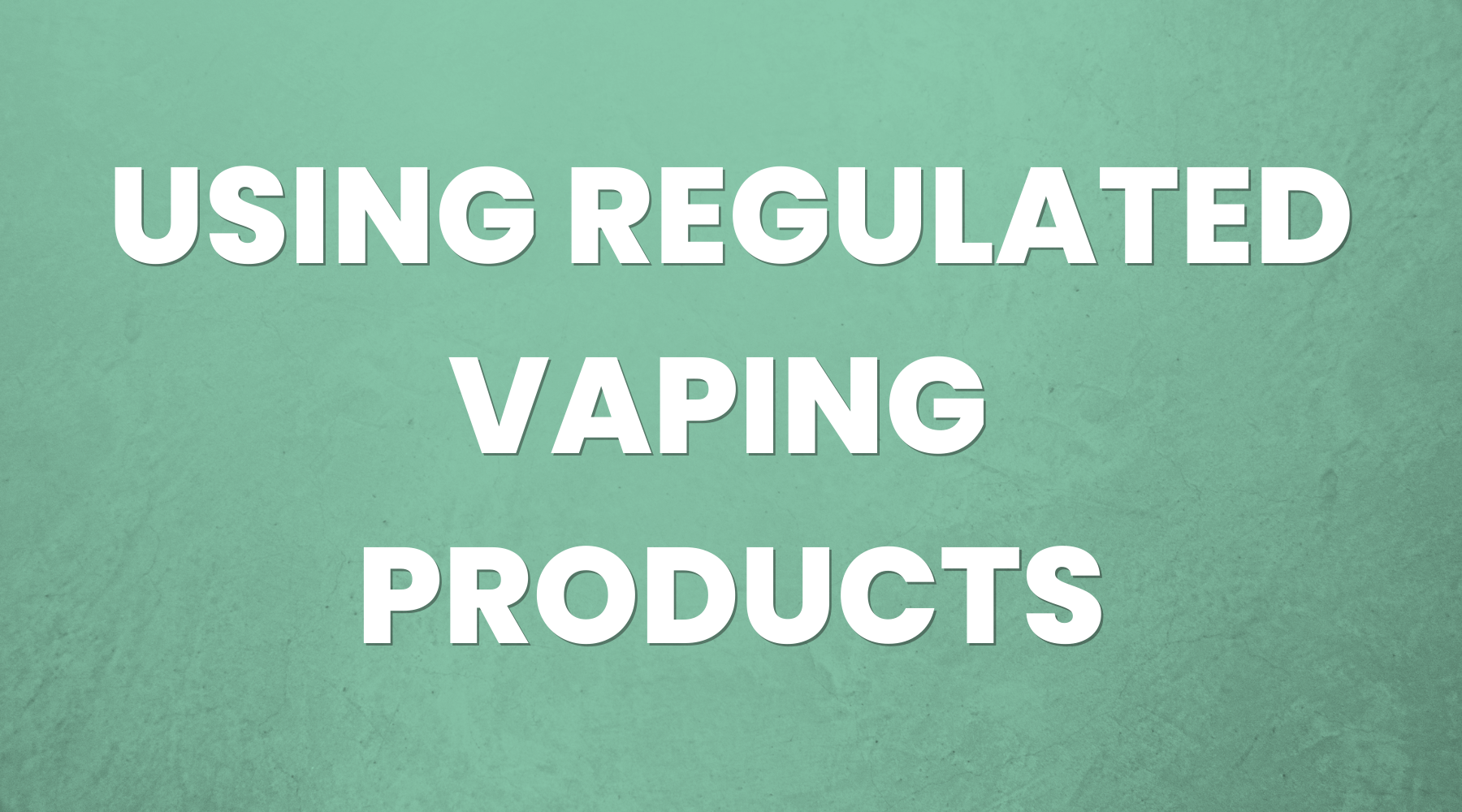 Experts say - Vapers Are Safe To Use Regulated Vaping Products | Vape Direct