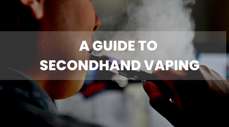 Complete Guide to Secondhand Vaping Devices - Vape Direct Complete Guide to Secondhand Vaping Devices - Vape Direct