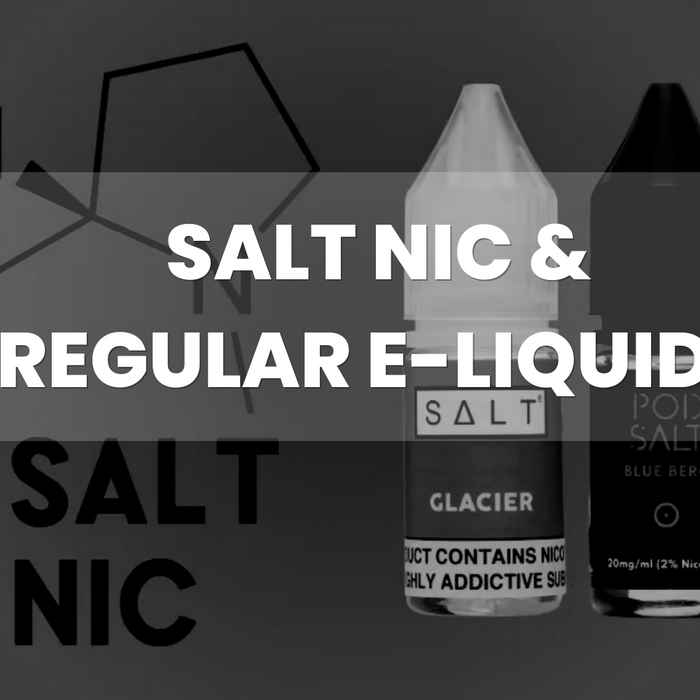 Differences Between Salt Nic and Regular E-Liquids