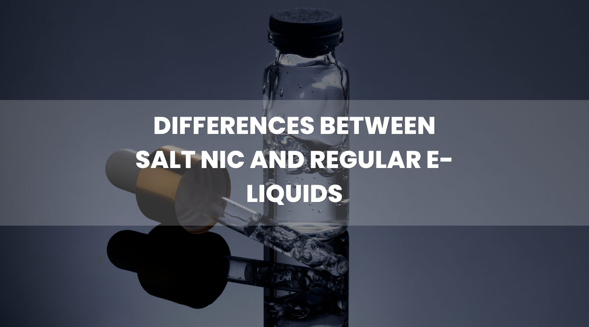 Differences Between Salt Nic and Regular E-Liquids