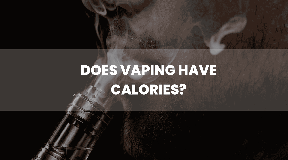 Does Vaping Have Calories? Explained - Vape Direct Does Vaping Have Calories? Explained - Vape Direct
