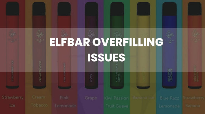 Elfbar Investigates Overfilling Issue