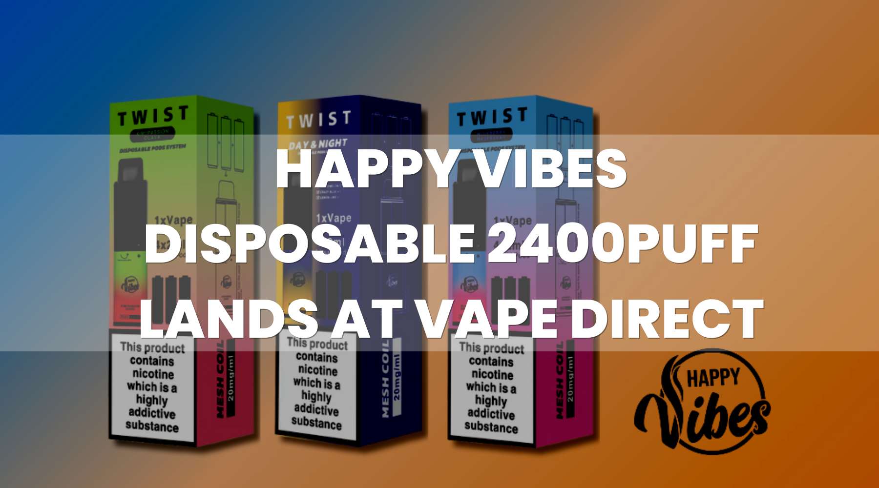 Happy Vibes Disposables Land in VapeDirect.com