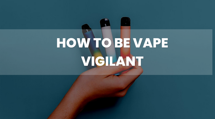 how-to-be-vape-vigilat-blog-post-vape-direct