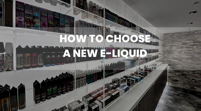 Header image for the article How do you Choose a New E-Liquid?