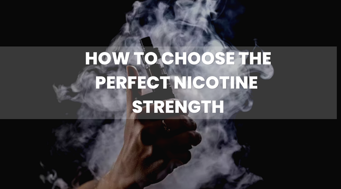 How to Choose a Perfect Nicotine Strength