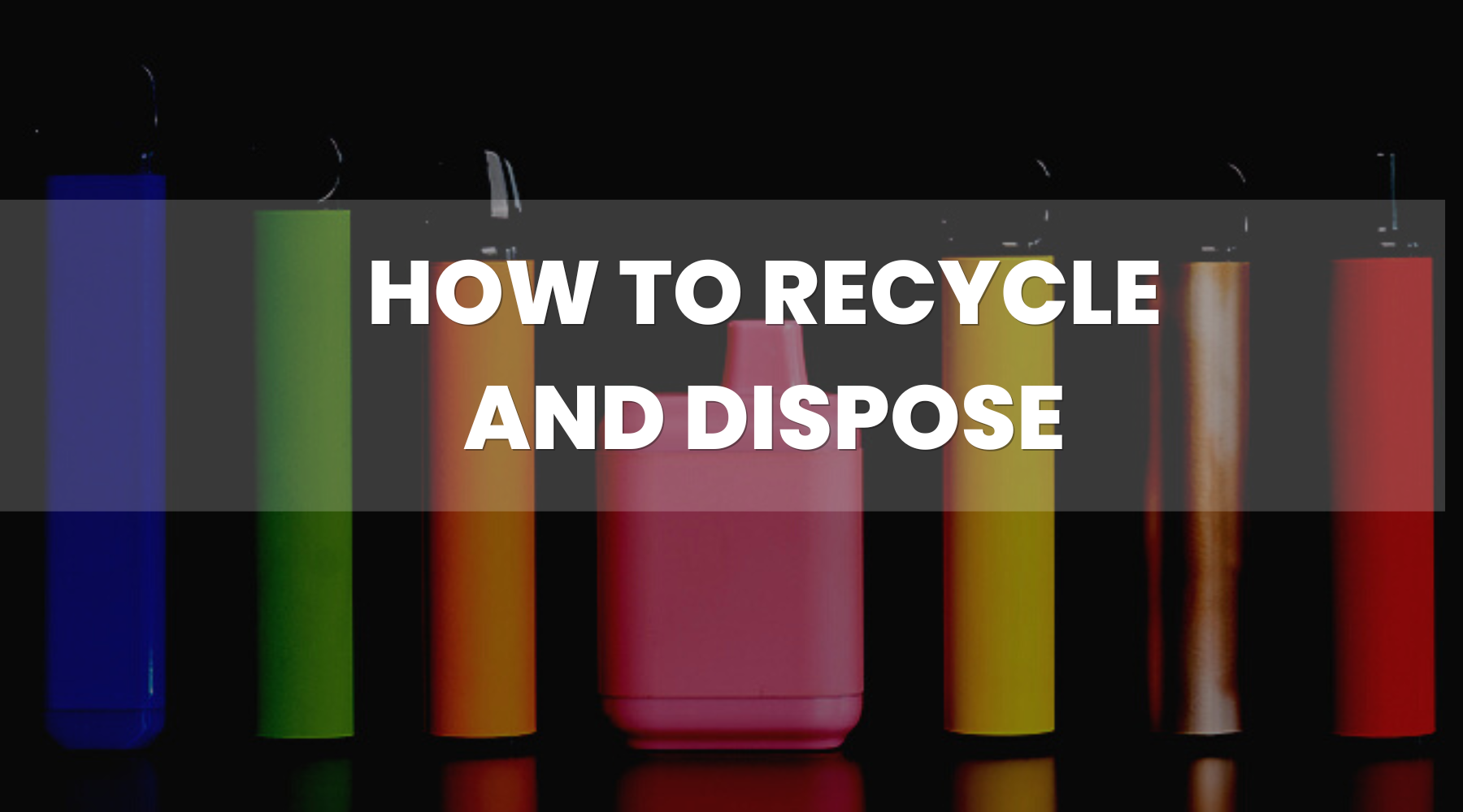 How to Recycle and Dispose of a Vape Kit