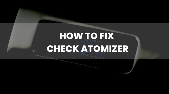 how-to-fix-check-atomizer