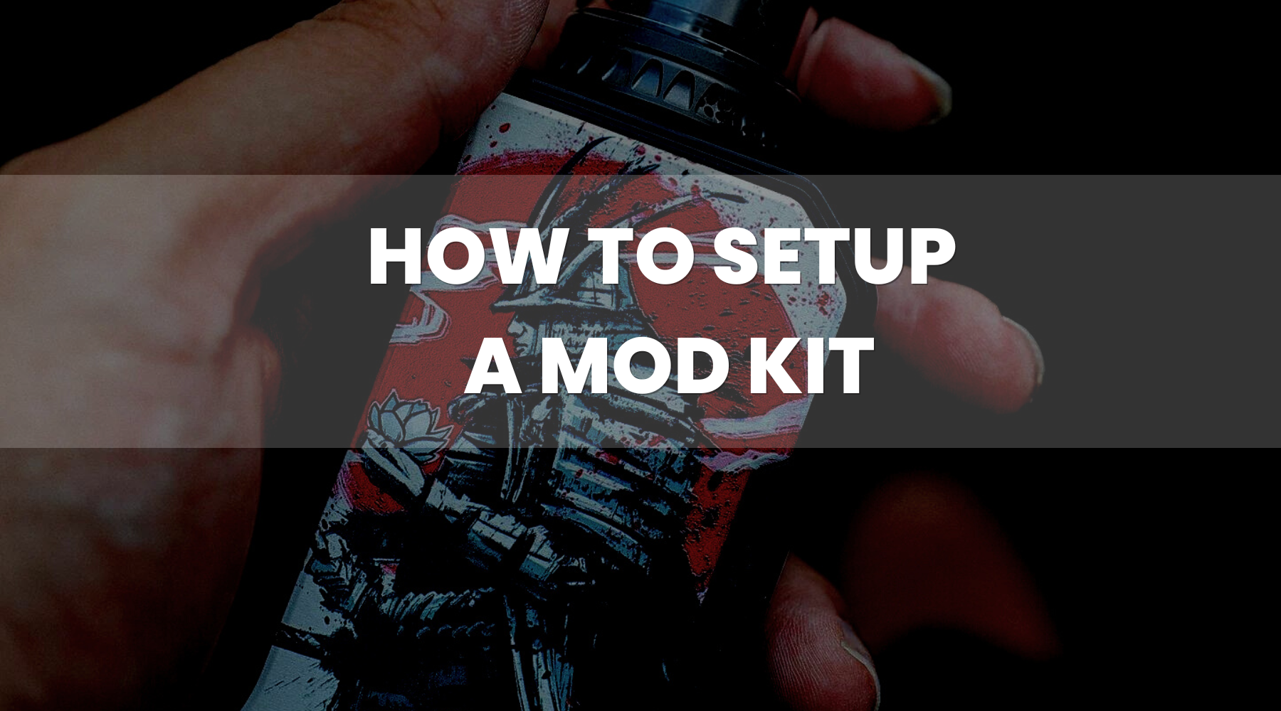 How to Setup and Use a Standard Vape Mod Kit How to Setup and Use a Standard Vape Mod Kit