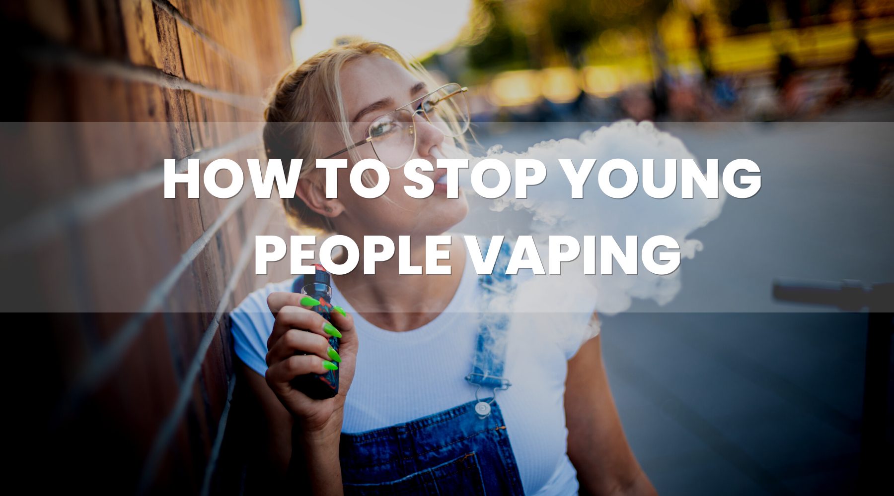 Header image for the article How to Help Stop Young People Vaping