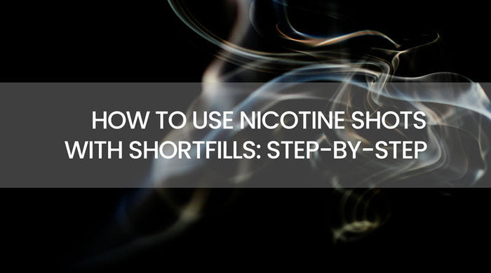 How to use Nicotine shots with shortfills: step-by-step