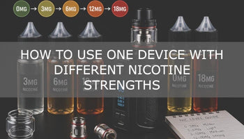 How to Use One Device with Different Nicotine Strengths