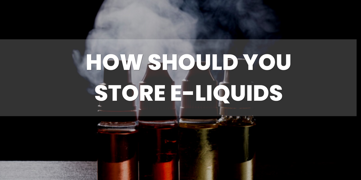 How to Store E-Liquid? – What Should You Know About E-Juice Storage?