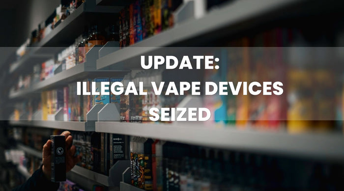 Update: Illegal Vape Devices Seized Throughout the UK