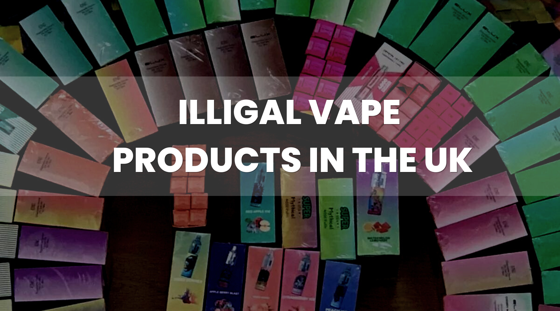 Trading Standards Estimate 1/3 of all Vape Products are Illegal