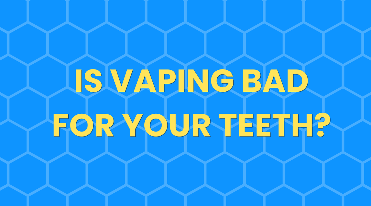 Is Vaping Bad for Your Teeth? Explained - Vape Direct Is Vaping Bad for Your Teeth? Explained - Vape Direct