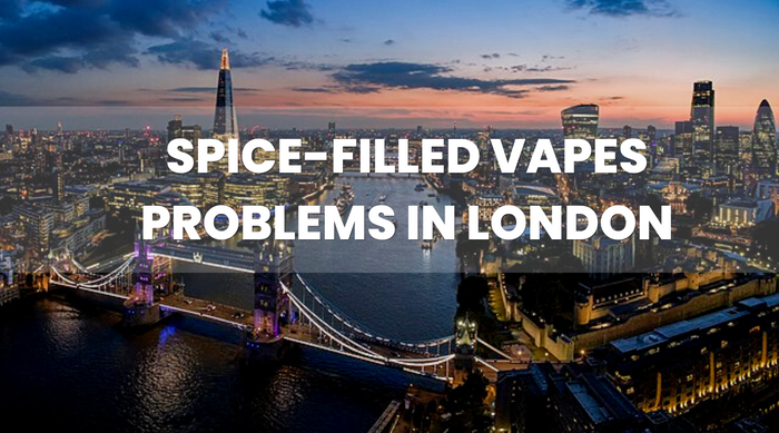 Spice-Filled Vapes Cause Problems in London