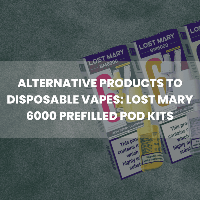 Alternative Products to Disposable Vapes: Lost Mary 6000 Prefilled Pod Kits