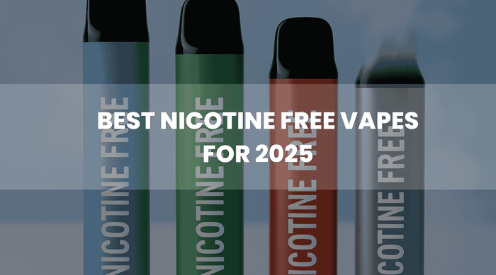 Best Nicotine Free Vapes for 2025