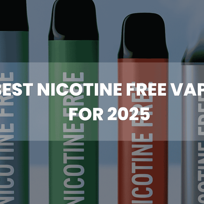 Best Nicotine Free Vapes for 2025