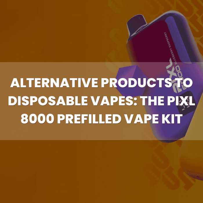 Alternative Products to Disposable Vapes: The Pixl 8000 Prefilled Vape Kit