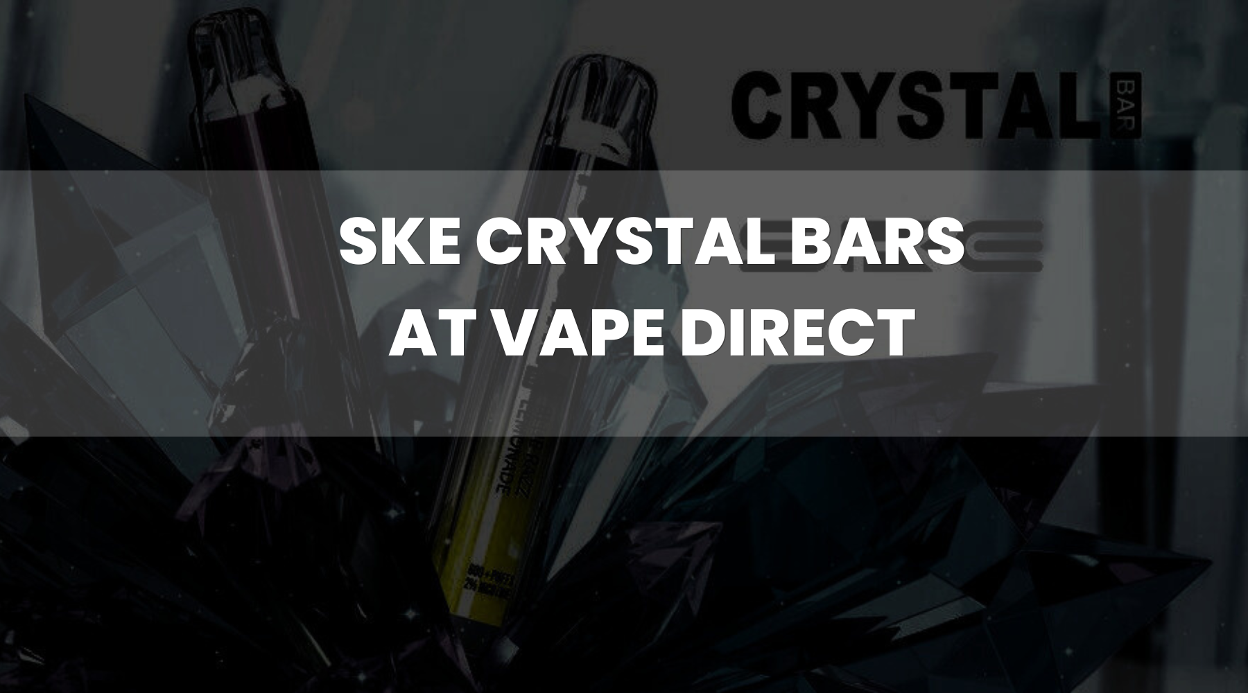 SKE Crystal Bar Disposables at VapeDirect.com