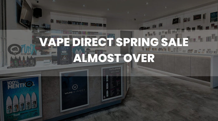 Header image for the article Vape Direct Spring Sale is Almost Over