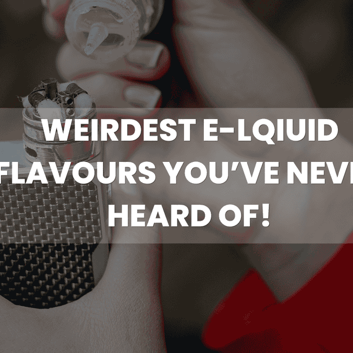 The Weirdest E-Liquid Flavours You’ve Never Heard Of!