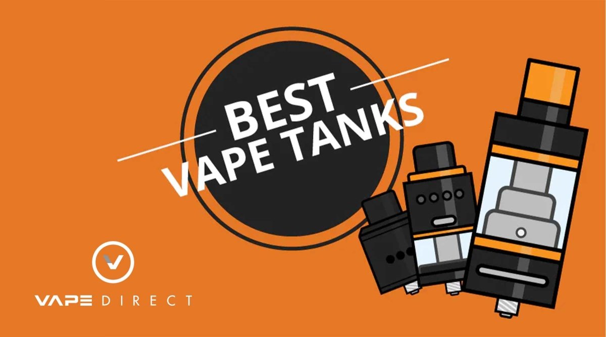 What’s the Best Type of Vape Tank? | Vape Direct