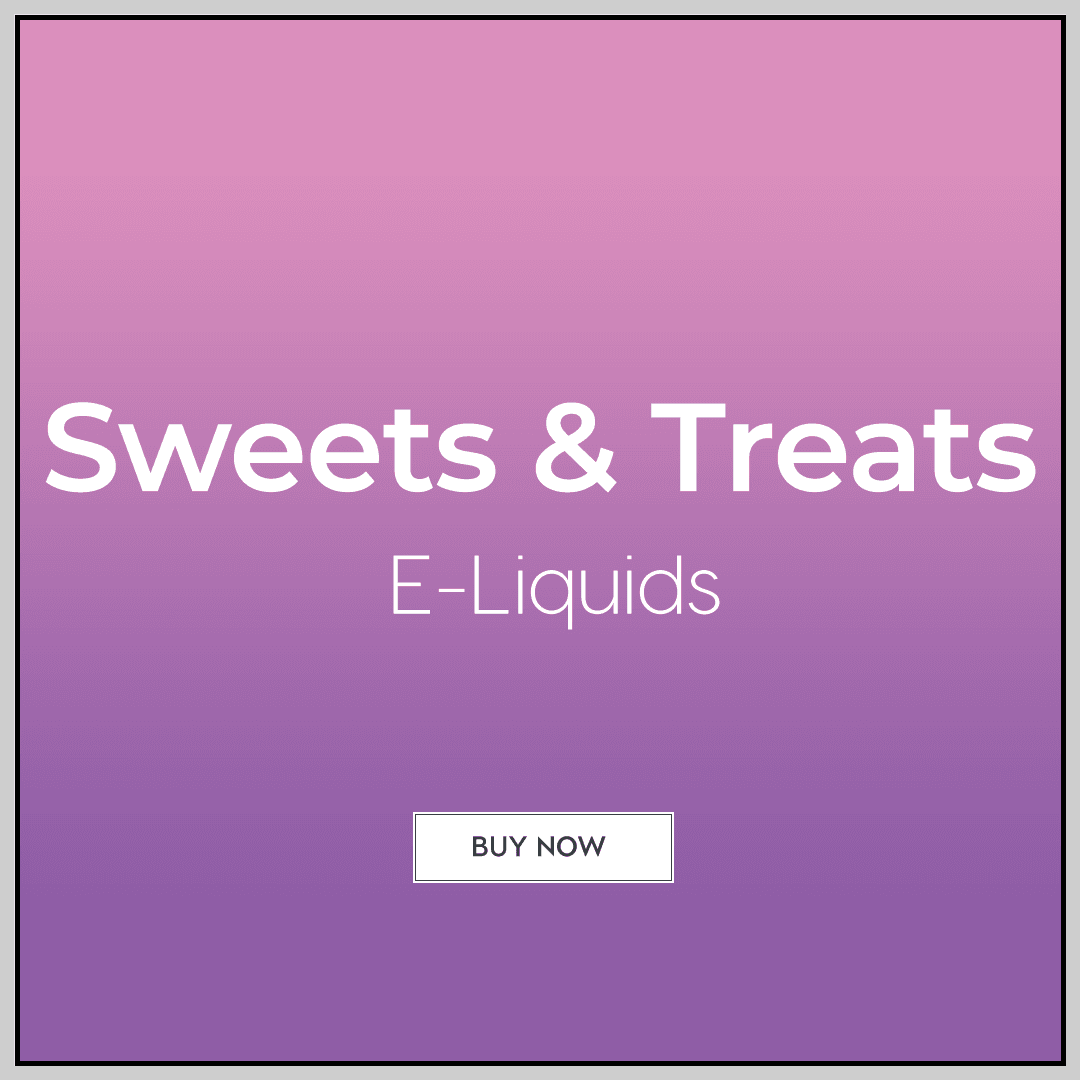 Sweets & Treats Flavoured E-Liquids | Vape Direct