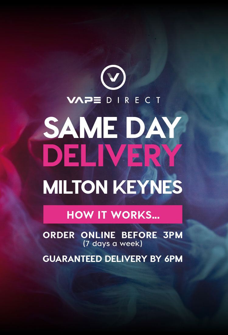 SAME-DAY-DELIVERY-(7-DAYS-A-WEEK)---VAPE-DIRECT-MILTON-KEYNES---ORDER-BEFORE-3PM---DELIVERY-BY-6PM
