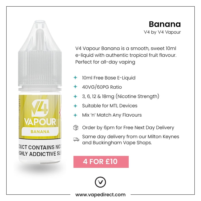 V4 Vapour - Banana 10ml E-Liquid (40VG/60PG) in 3, 6, 12, or 18mg nicotine—perfect for MTL vaping. Offer: 4 for £10. See website and delivery info below. Available at Vape Direct In Milton Keynes