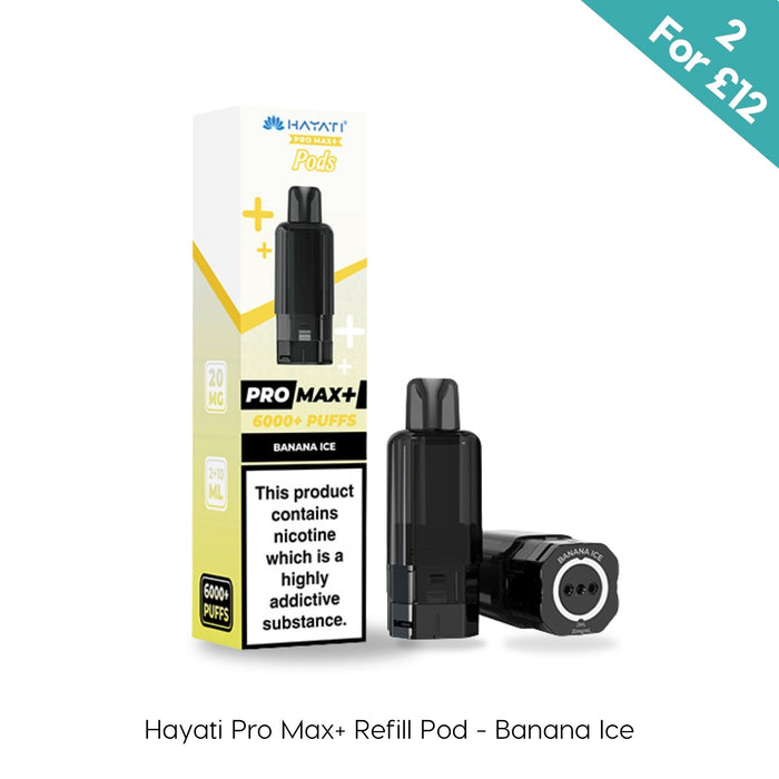 Banana Ice Hayati Pro Max Plus prefilled pod and refill container on a plain background