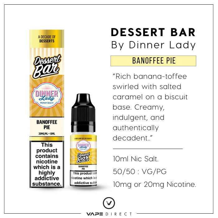banoffee pie dessert bar nic salts by dinner lady. Flavour description and e-liquid specifications