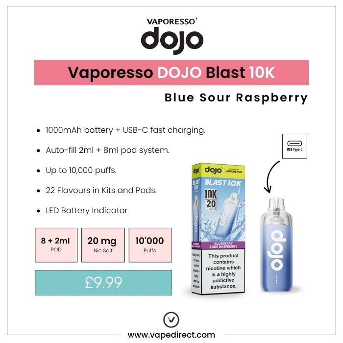 Vaporesso Dojo Blast 10K Pod Kit key features – 1000mAh battery, USB-C charging, auto-fill 2ml + 8ml pod, 10,000 puffs, 20mg nic salt, priced at £9.99
