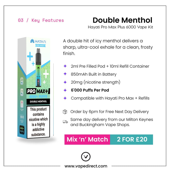 Product image of the Double Menthol Hayati Pro Max Plus Vape Kit by Hayati, offering up to 6000 puffs per device. Notable features include a 2ml pod with a 10ml refill, an 850mAh battery, and 20mg nicotine strength. Enjoy the Mix n Match 2 for £20 offer. Delivery information included.
