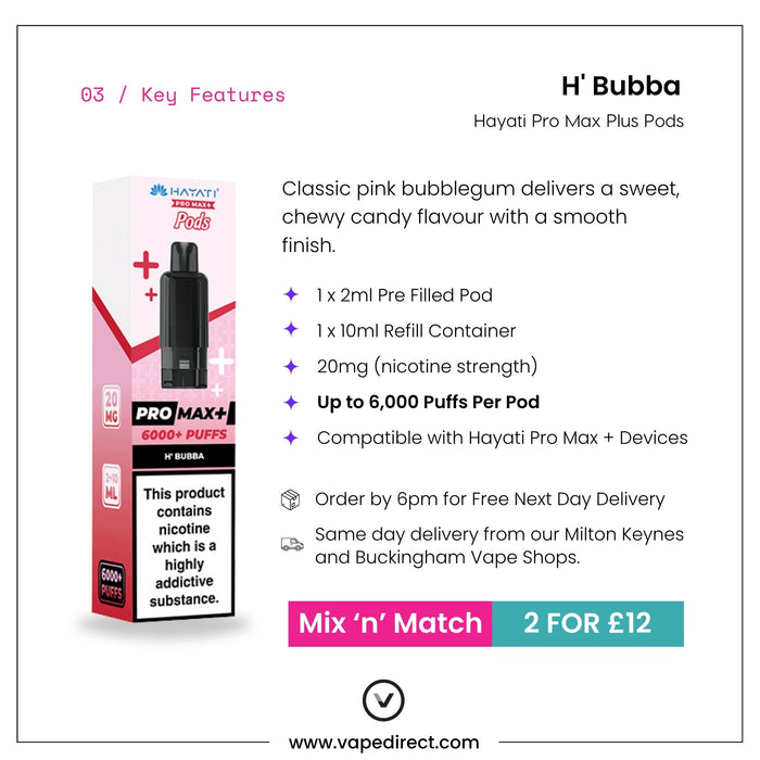 H' Bubba Hayati Pro Max Plus pod key features, 2ml pod, 10ml refill and up to 6000 puffs