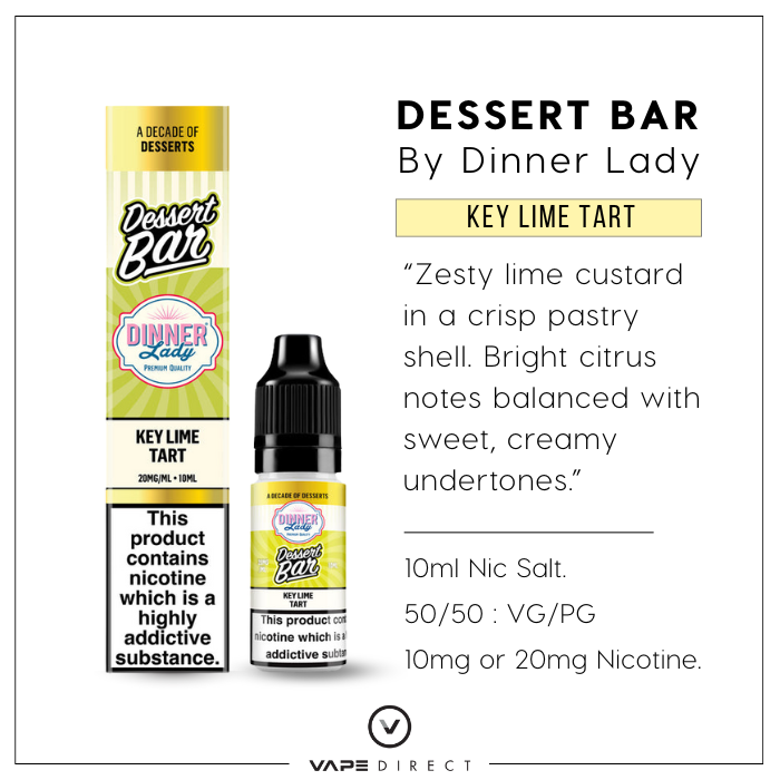 Dinner Lady Desserts Bar 10ml Nic Salts  Key Lime Tart in 50/50 VG/PG and 10 or 20mg Nicotine.