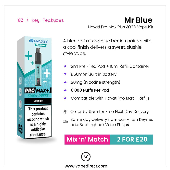 Introducing the Mr Blue Hayati Pro Max Plus Vape Kit by Hayati—delivering up to 6000 puffs per device with its robust 850mAh battery and pre-filled 2ml pod. Take advantage of the Mix n Match deal: get any two for £20 at vapedirect.com. Key features are clearly outlined for effortless selection.