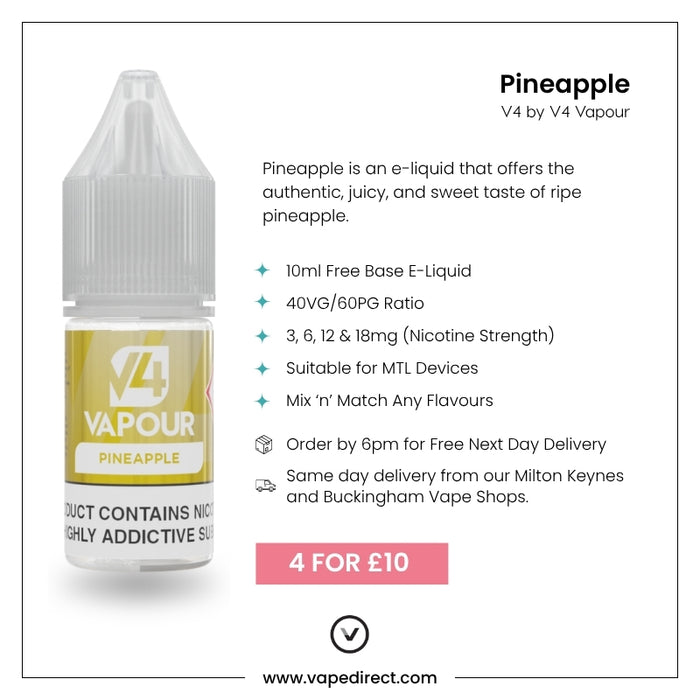 V4 Vapour - Pineapple 10ml E-Liquid by V4 Vapour offers a 40VG/60PG blend, multiple nicotine strengths, and is ideal for MTL vaping. Mix & match with the 4 for £10 deal. Available at Vape Direct In Milton Keynes
