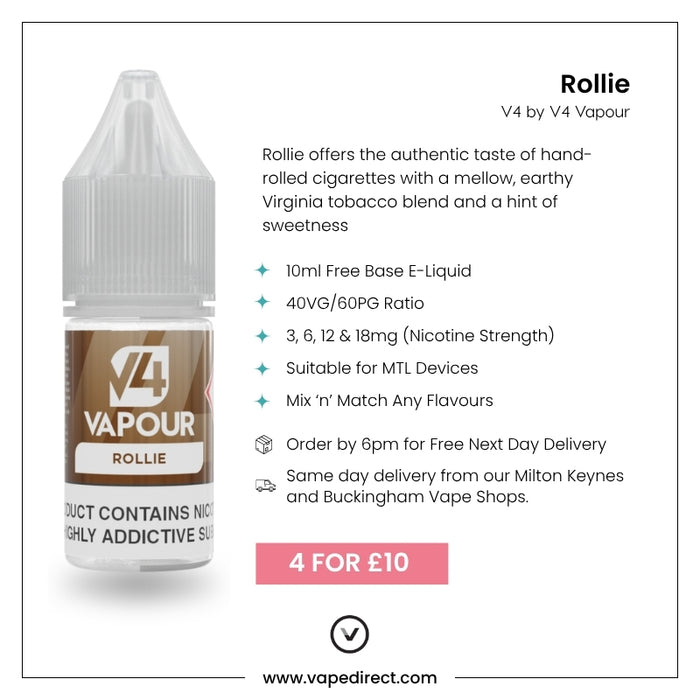 V4 Vapour - Rollie 10ml E-Liquid delivers hand-rolled cigarette flavour in a 40VG/60PG blend, available in various nicotine strengths. Ideal for MTL devices. Mix & match: 4 for £10. Brand: V4 Vapour. Available at Vape Direct In Milton Keynes