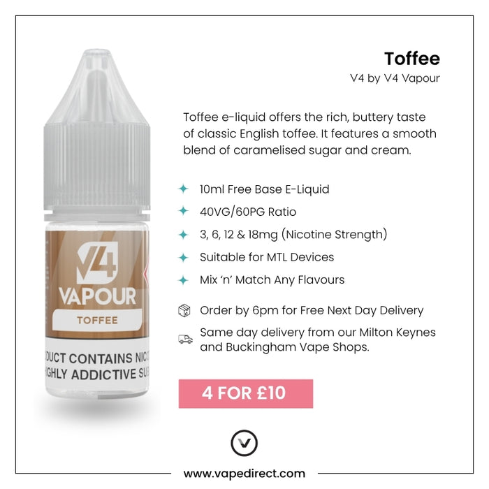 V4 Vapour - Toffee 10ml E-Liquid (40VG/60PG, 3/6/12/18mg) delivers a rich dessert vape for MTL devices. Shop now at vapedirect.com. Pink 4 FOR £10 banner. Available at Vape Direct In Milton Keynes